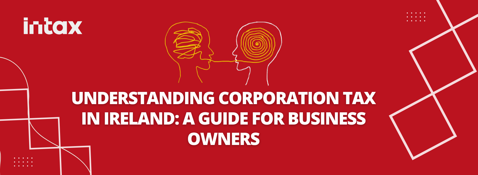 Understanding Corporation Tax in Ireland: A Comprehensive Guide for Business Owners