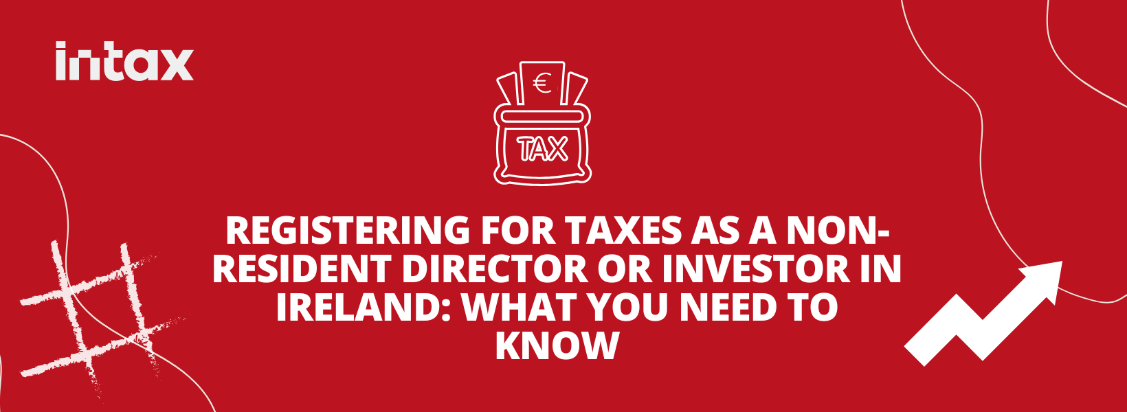 Learn when and how non-resident directors and investors must register for taxes in Ireland.