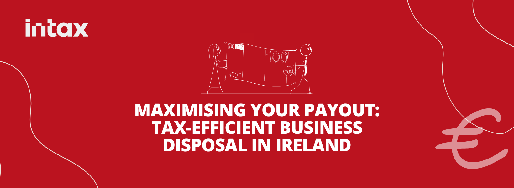 Irish business for sale in 2026. Learn about the new €1.5m Entrepreneur Relief cap, Retirement Relief rules, and tax planning strategies from Intax.